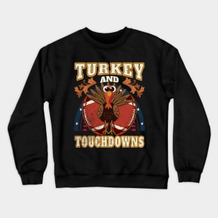 Turkey and Touchdowns Crewneck Sweatshirt